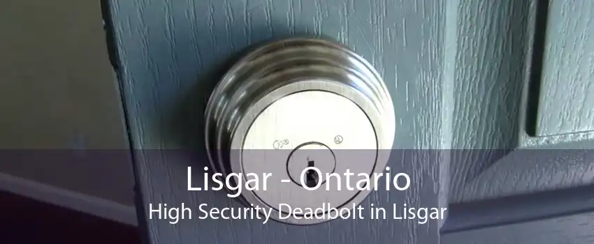 Lisgar - Ontario High Security Deadbolt in Lisgar
