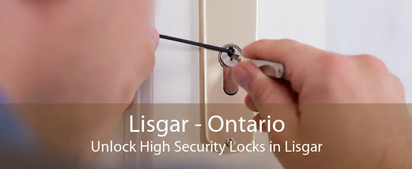 Lisgar - Ontario Unlock High Security Locks in Lisgar