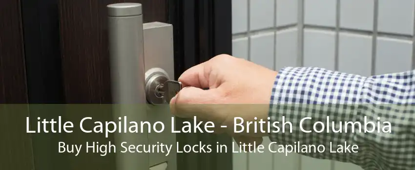 Little Capilano Lake - British Columbia Buy High Security Locks in Little Capilano Lake
