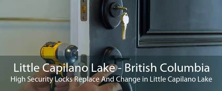 Little Capilano Lake - British Columbia High Security Locks Replace And Change in Little Capilano Lake