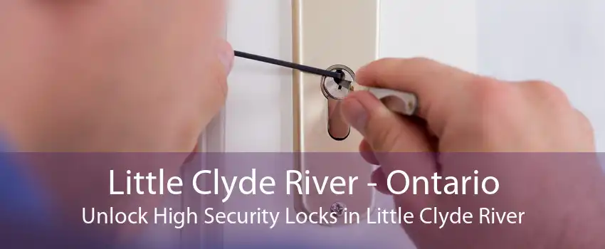 Little Clyde River - Ontario Unlock High Security Locks in Little Clyde River