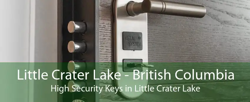 Little Crater Lake - British Columbia High Security Keys in Little Crater Lake