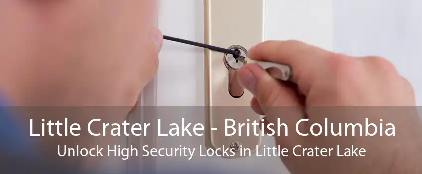 Little Crater Lake - British Columbia Unlock High Security Locks in Little Crater Lake
