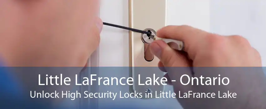 Little LaFrance Lake - Ontario Unlock High Security Locks in Little LaFrance Lake