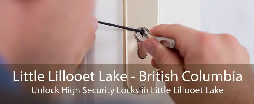 Little Lillooet Lake - British Columbia Unlock High Security Locks in Little Lillooet Lake