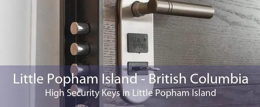 Little Popham Island - British Columbia High Security Keys in Little Popham Island