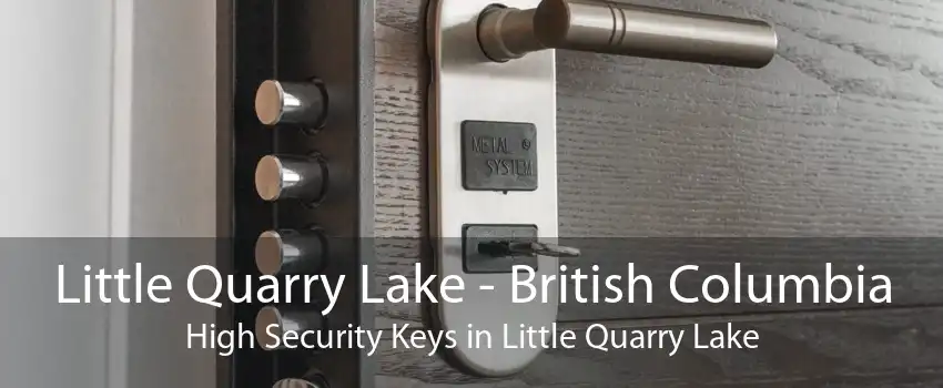 Little Quarry Lake - British Columbia High Security Keys in Little Quarry Lake