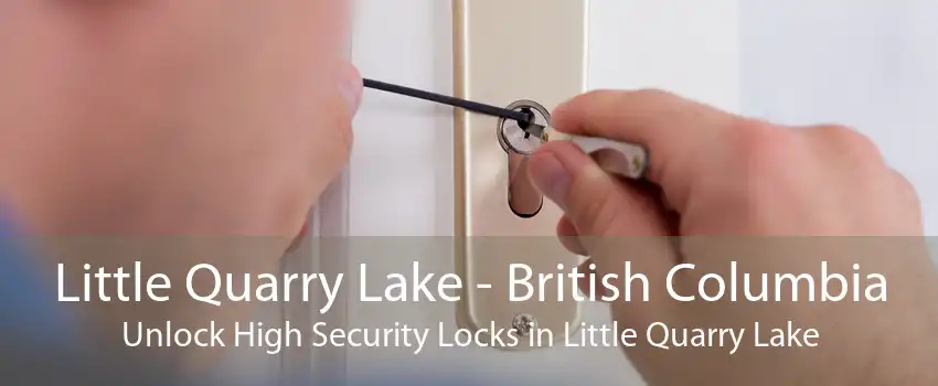 Little Quarry Lake - British Columbia Unlock High Security Locks in Little Quarry Lake