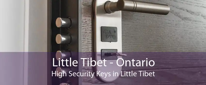 Little Tibet - Ontario High Security Keys in Little Tibet