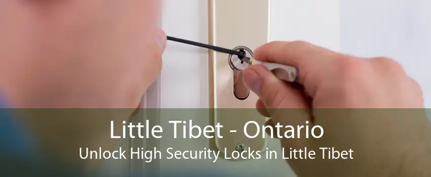 Little Tibet - Ontario Unlock High Security Locks in Little Tibet