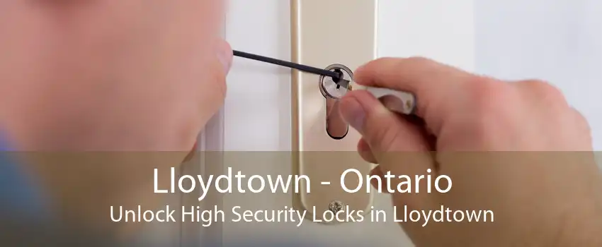 Lloydtown - Ontario Unlock High Security Locks in Lloydtown