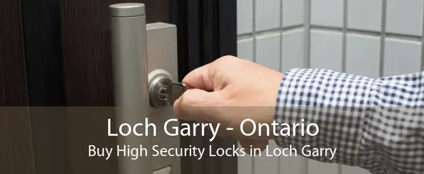 Loch Garry - Ontario Buy High Security Locks in Loch Garry
