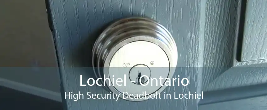 Lochiel - Ontario High Security Deadbolt in Lochiel