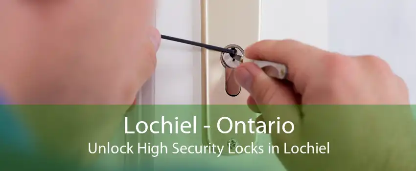 Lochiel - Ontario Unlock High Security Locks in Lochiel