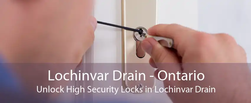 Lochinvar Drain - Ontario Unlock High Security Locks in Lochinvar Drain