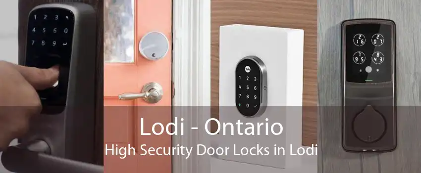 Lodi - Ontario High Security Door Locks in Lodi