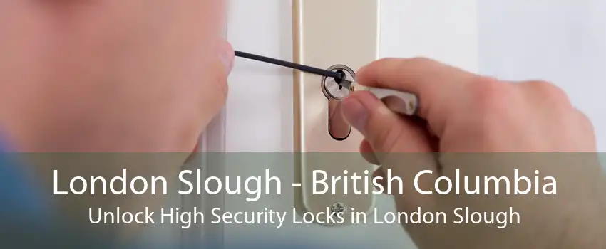 London Slough - British Columbia Unlock High Security Locks in London Slough