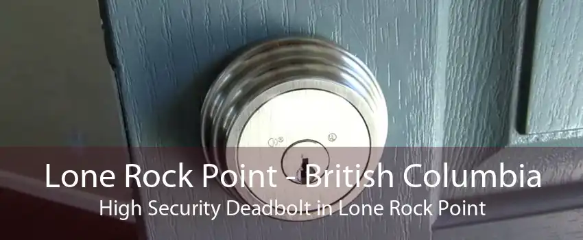 Lone Rock Point - British Columbia High Security Deadbolt in Lone Rock Point