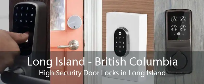 Long Island - British Columbia High Security Door Locks in Long Island
