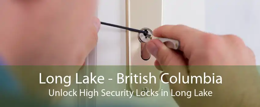 Long Lake - British Columbia Unlock High Security Locks in Long Lake