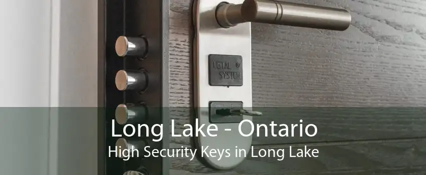 Long Lake - Ontario High Security Keys in Long Lake