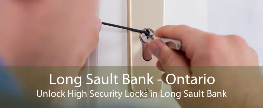 Long Sault Bank - Ontario Unlock High Security Locks in Long Sault Bank