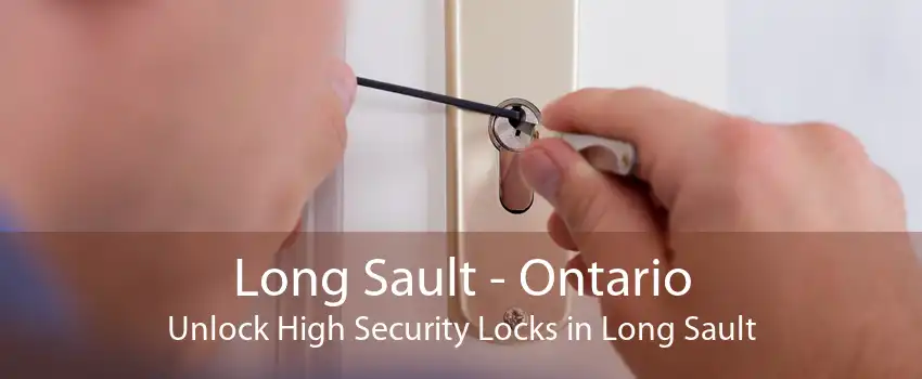 Long Sault - Ontario Unlock High Security Locks in Long Sault