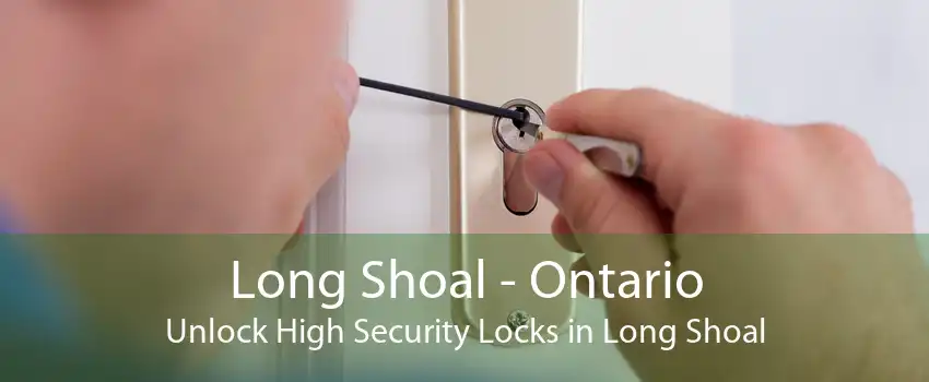 Long Shoal - Ontario Unlock High Security Locks in Long Shoal