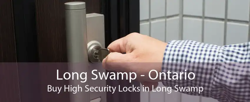 Long Swamp - Ontario Buy High Security Locks in Long Swamp