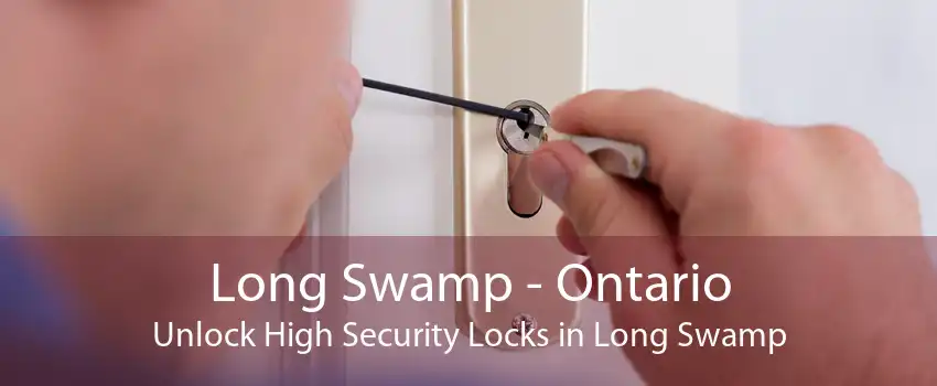 Long Swamp - Ontario Unlock High Security Locks in Long Swamp