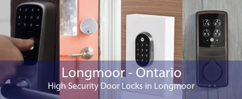 Longmoor - Ontario High Security Door Locks in Longmoor
