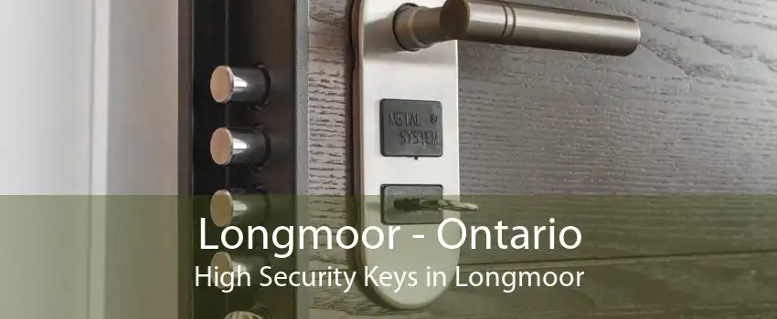 Longmoor - Ontario High Security Keys in Longmoor