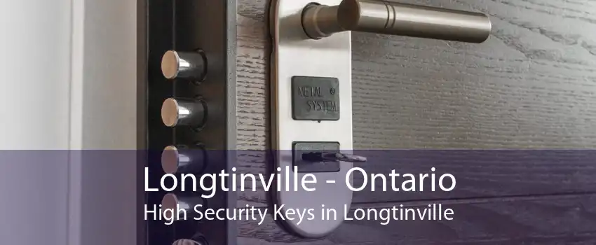 Longtinville - Ontario High Security Keys in Longtinville