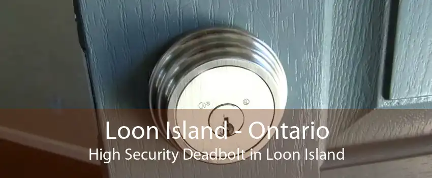 Loon Island - Ontario High Security Deadbolt in Loon Island