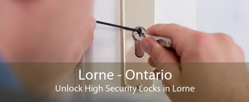 Lorne - Ontario Unlock High Security Locks in Lorne