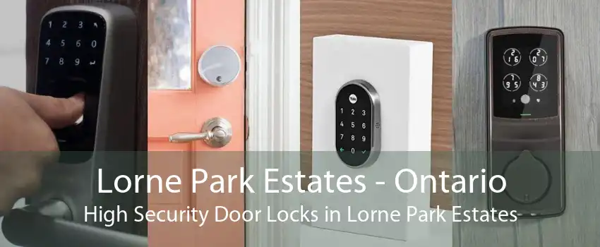 Lorne Park Estates - Ontario High Security Door Locks in Lorne Park Estates