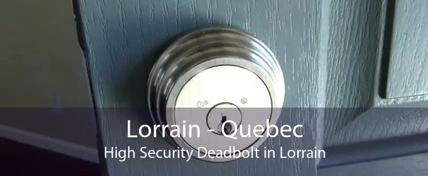 Lorrain - Quebec High Security Deadbolt in Lorrain