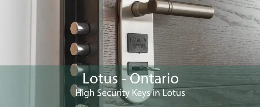 Lotus - Ontario High Security Keys in Lotus