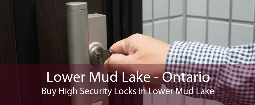 Lower Mud Lake - Ontario Buy High Security Locks in Lower Mud Lake