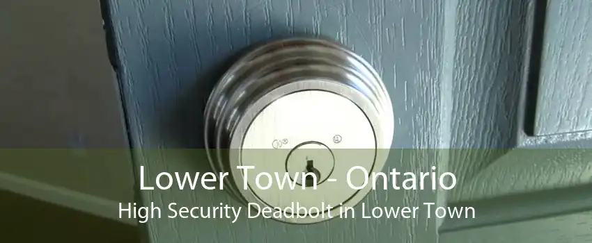 Lower Town - Ontario High Security Deadbolt in Lower Town