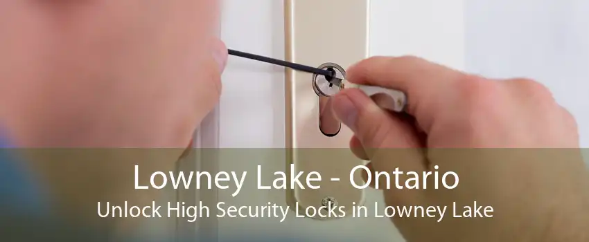 Lowney Lake - Ontario Unlock High Security Locks in Lowney Lake