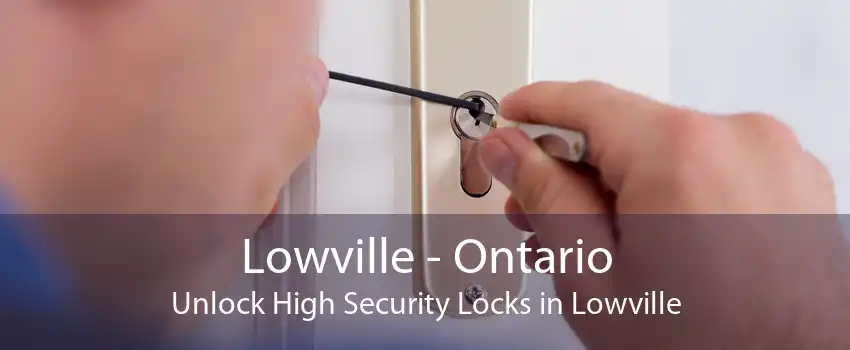 Lowville - Ontario Unlock High Security Locks in Lowville