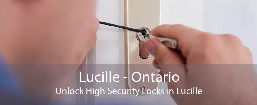Lucille - Ontario Unlock High Security Locks in Lucille