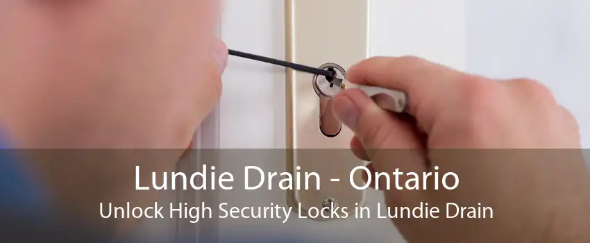 Lundie Drain - Ontario Unlock High Security Locks in Lundie Drain