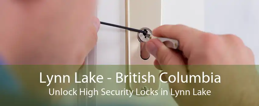 Lynn Lake - British Columbia Unlock High Security Locks in Lynn Lake