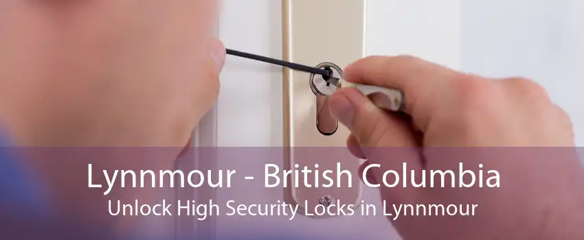 Lynnmour - British Columbia Unlock High Security Locks in Lynnmour