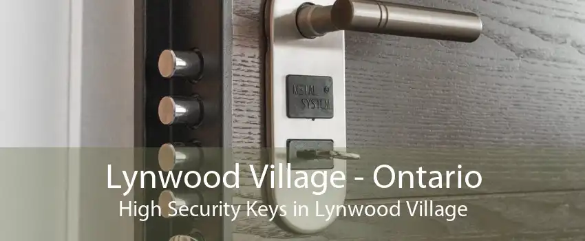 Lynwood Village - Ontario High Security Keys in Lynwood Village