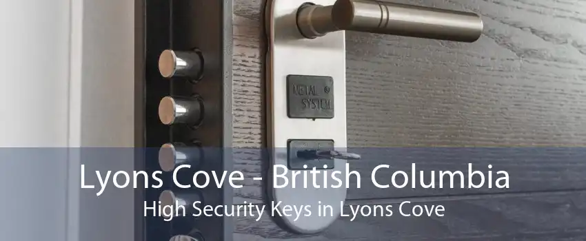 Lyons Cove - British Columbia High Security Keys in Lyons Cove