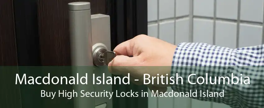 Macdonald Island - British Columbia Buy High Security Locks in Macdonald Island