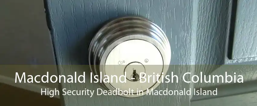 Macdonald Island - British Columbia High Security Deadbolt in Macdonald Island